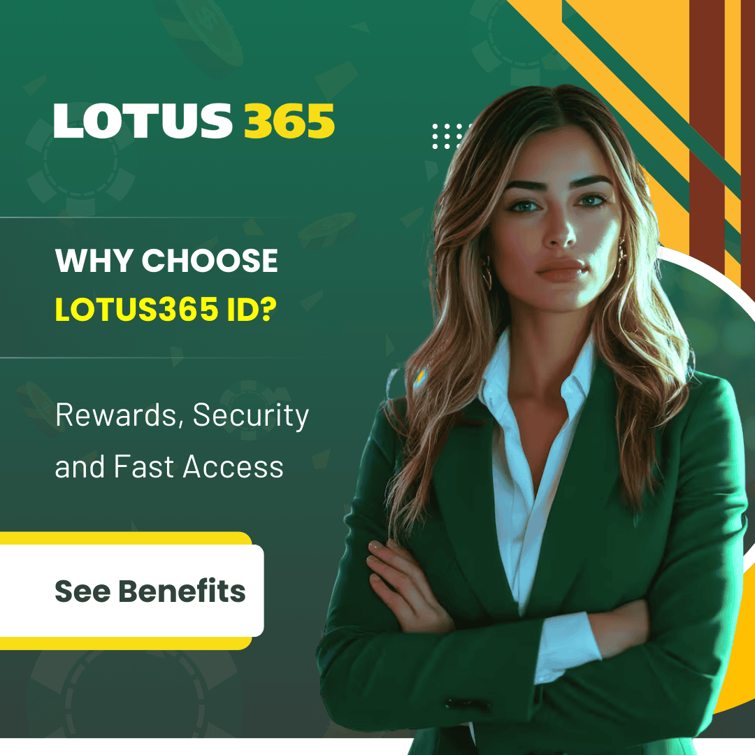 Why Choose Lotus365 ID - Rewards, Security and Fast Access