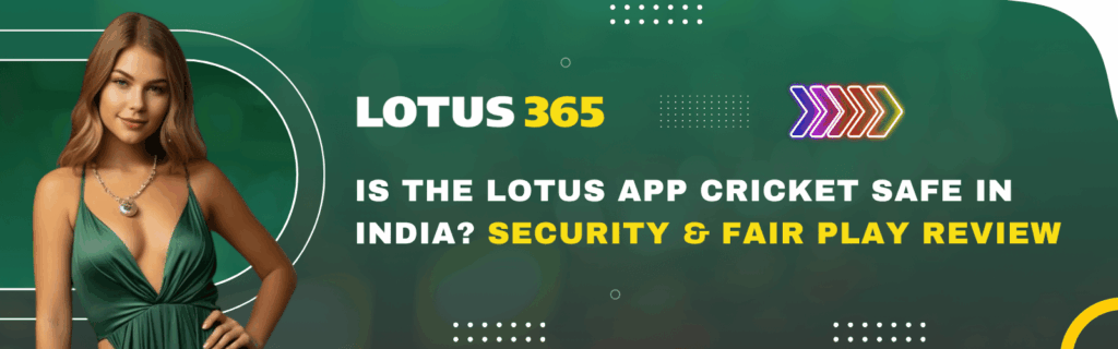 Lotus App Cricket Safe in India