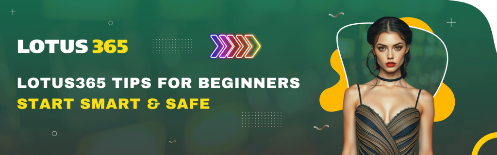 Lotus365 Tips for Beginners