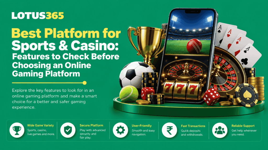 Best Platform for Sports & Casino Features to Check Before Choosing an Online Gaming Platform