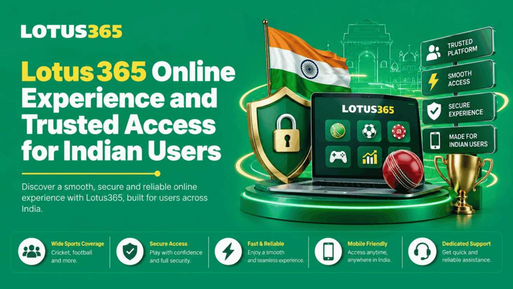 Lotus365 Online Experience and Trusted Access for Indian Users