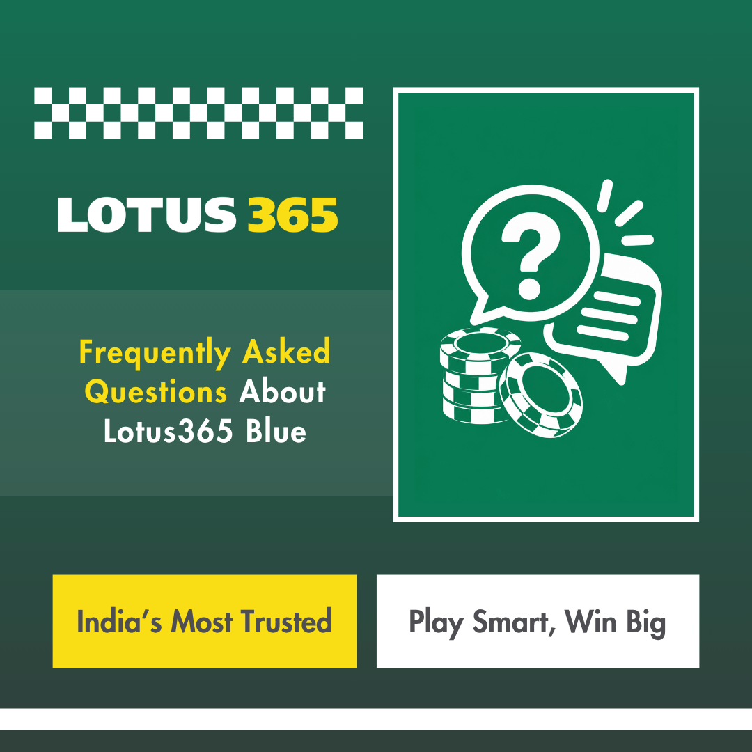 Frequently Asked Questions About Lotus365 Blue