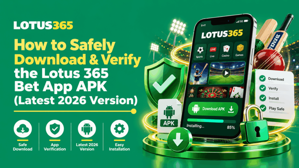 How to Safely Download & Verify the Lotus 365 Bet App APK (Latest 2026 Version)