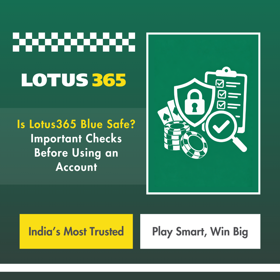 Is Lotus365 Blue Safe Important Checks Before Using an Account