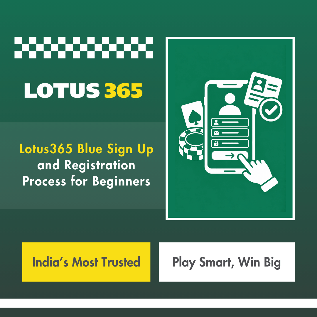 Lotus365 Blue Sign Up and Registration Process for Beginners