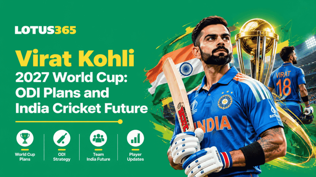 Virat Kohli 2027 World Cup ODI Plans and India Cricket Future