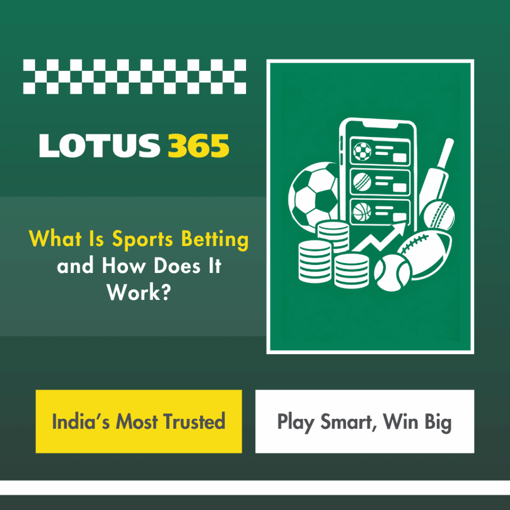 What Is Sports Betting and How Does It Work